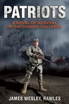 Patriots: A Novel of Survival in the Coming Collapse, Paperback/James Wesley Rawles