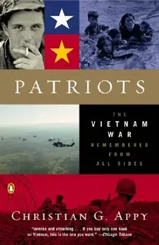 Patriots: The Vietnam War Remembered from All Sides, Paperback/Christian G. Appy