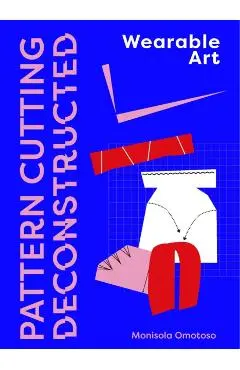 Pattern Cutting Deconstructed - Monisola Omotoso