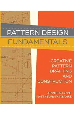 Pattern Design: Fundamentals: Construction and Pattern Making for Fashion Design - Dawn Marie Forsyth
