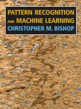 Pattern Recognition and Machine Learning, Hardcover/Christopher M. Bishop