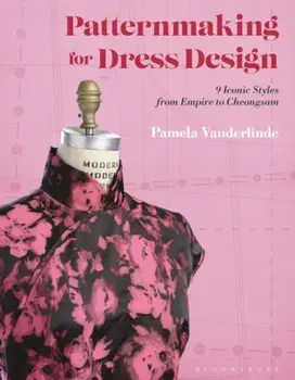 Patternmaking for Dress Design. 9 Iconic Styles from Empire to Cheongsam, Paperback/***