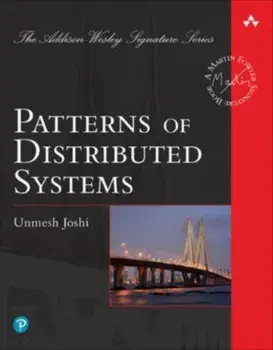 Patterns of Distributed Systems, Paperback/Unmesh Joshi
