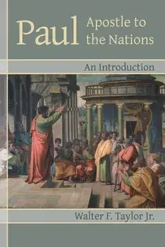 Paul Apostle to the Nations: An Introduction, Paperback/Jr. Taylor, Walter F.