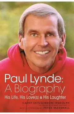 Paul Lynde: A Biography - His Life, His Love(s) and His Laughter - Cathy Rudolph