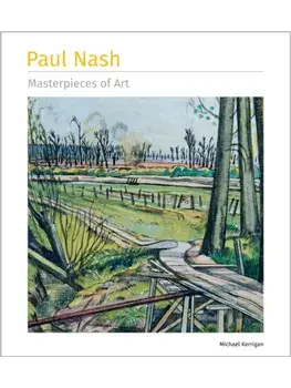 Paul Nash Masterpieces of Art, Hardback/Michael Kerrigan
