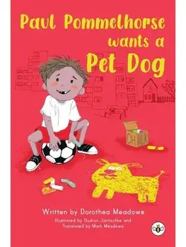 Paul Pommelhorse wants a Pet Dog, Paperback/Dorothea Meadows