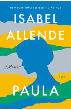 Paula: A Memoir - Isabel Allende