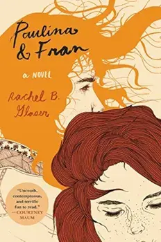 Paulina & Fran, Paperback/Rachel B. Glaser