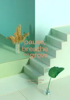 Pause, Breathe and Grow. Notes on mindful creative life (flat lay notebook), Paperback/Radim Malinic
