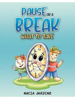 Pause or a Break What to Take, Paperback/Nacia Jardine