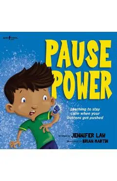 Pause Power: Learning to Stay Calm When Your Buttons Get Pushed - Jennifer Law