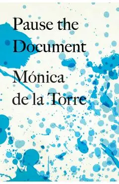 Pause the Document - Mónica De La Torre