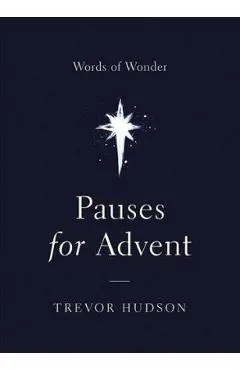 Pauses for Advent: Words of Wonder - Trevor Hudson