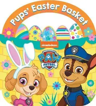PAW Patrol: Pups Easter Basket Board Book, Board book/Paw Patrol