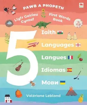 Pawb a Phopeth: Llyfr Geiriau Cyntaf - 5 Iaith. Bilingual ed, Hardback/Valeriane Leblond