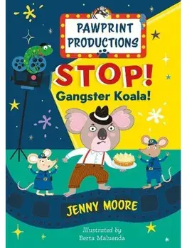 PawPrint Productions: Stop! Gangster Koala!, Paperback/Jenny Moore
