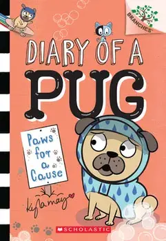 Paws for a Cause: A Branches Book (Diary of a Pug #3), Volume 3, Paperback/Kyla May