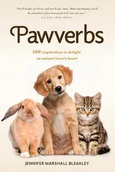 Pawverbs: 100 Inspirations to Delight an Animal Lover's Heart, Paperback/Jennifer Marshall Bleakley