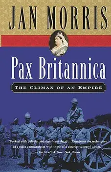 Pax Britannica: The Climax of an Empire, Paperback/Jan Morris