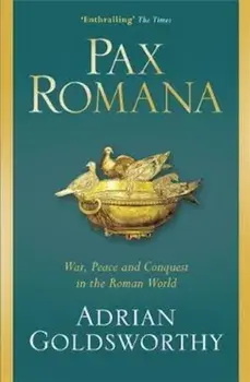 Pax Romana, Paperback/Adrian Goldsworthy