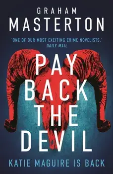 Pay Back The Devil. the brand new gripping and gritty Katie Maguire thriller in this unmissable must-read series for 2024, Hardback/Graham Masterton