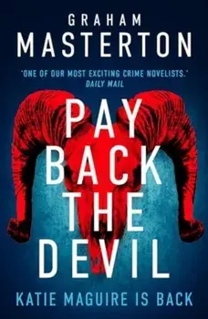 Pay Back The Devil. the brand new gripping and gritty thriller for 2025, an unmissable must-read dark detective series, Paperback/Graham Masterton