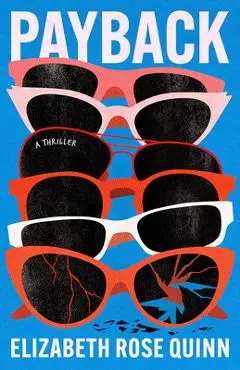 Payback: A Thriller - Elizabeth Rose Quinn