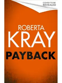 Payback. the gritty new gangland novel for 2025 from the bestselling queen of crime, Hardback/Roberta Kray