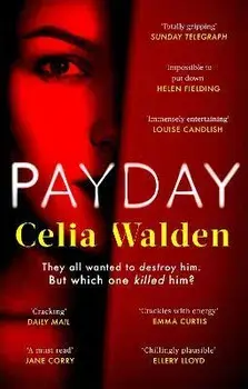 Payday. A Richard and Judy Book Club Pick for Autumn 2022, Paperback/Celia Walden