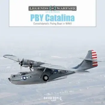 PBY Catalina: Consolidated's Flying Boat in WWII, Hardback/***