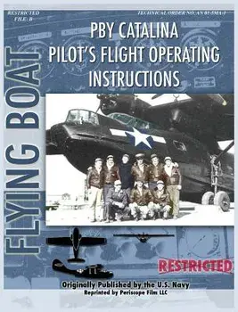 Pby Catalina Pilot's Flight Operating Instructions, Hardcover/United States Navy