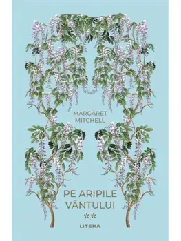 Pe aripile vantului. Volumul 2/Margaret Mitchell