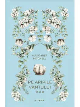 Pe aripile vantului. Volumul 3/Margaret Mitchell
