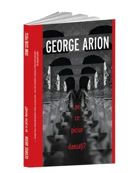 Pe ce picior dansati?/George Arion