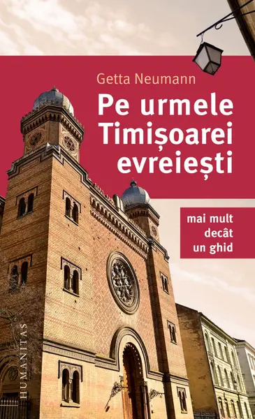 Pe urmele Timișoarei evreiești. Mai mult decât un ghid