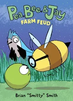 Pea, Bee, & Jay #4: Farm Feud, Paperback/Brian Smitty Smith