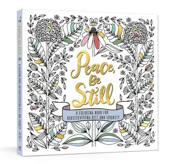 Peace, Be Still: A Coloring Book for Rediscovering Rest and Serenity, Paperback/***
