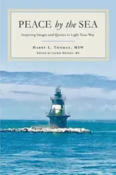 Peace by the Sea: Inspiring Images and Quotes to Light Your Way, Paperback/Harry L. Thomas