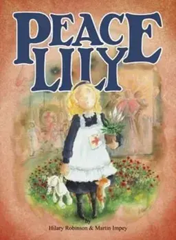 Peace Lily. The World War 1 Battlefield Nurse, Paperback/Hilary Robinson