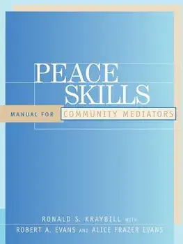 Peace Skills: Manual for Community Mediators, Paperback/Ronald S. Kraybill