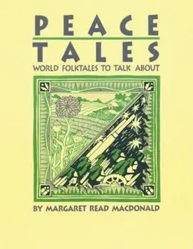 Peace Tales: World Folktales to Talk about, Paperback/Margaret Read MacDonald
