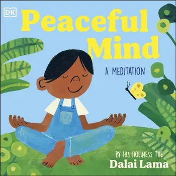 Peaceful Mind, Board book/His Holiness The Dalai Lama