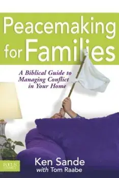 Peacemaking for Families, Paperback/Ken Sande