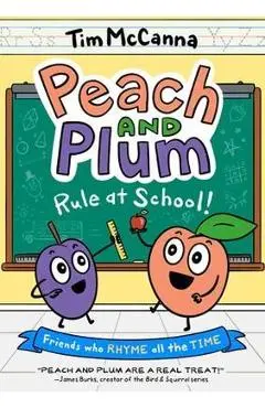 Peach and Plum: Rule at School! (a Graphic Novel) - Tim Mccanna
