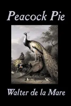 Peacock Pie by Walter da la Mare, Fiction, Literary, Poetry, English, Irish, Scottish, Welsh, Classics, Paperback/Walter De La Mare