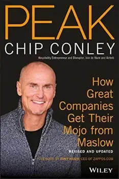 Peak: How Great Companies Get Their Mojo from Maslow Revised and Updated, Paperback/Chip Conley