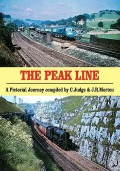 Peak Line. A Pictorial Journey compiled by C. Judge & J.R. Morten, Paperback/J. R. Morten