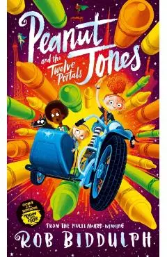 Peanut Jones and the Twelve Portals - Rob Biddulph