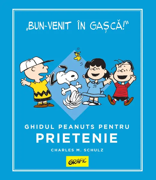 PEANUTS. Ghiduri pentru viață. Ghidul Peanuts pentru prietenie - Charles M. Schulz